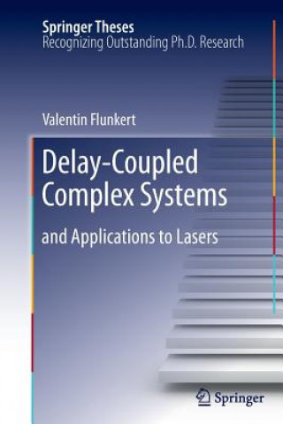 Knjiga Delay-Coupled Complex Systems Valentin Flunkert