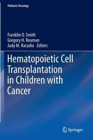 Könyv Hematopoietic Cell Transplantation in Children with Cancer Franklin O. Smith