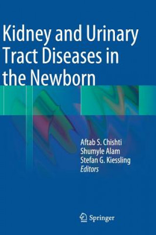 Kniha Kidney and Urinary Tract Diseases in the Newborn Stefan G. Kiessling