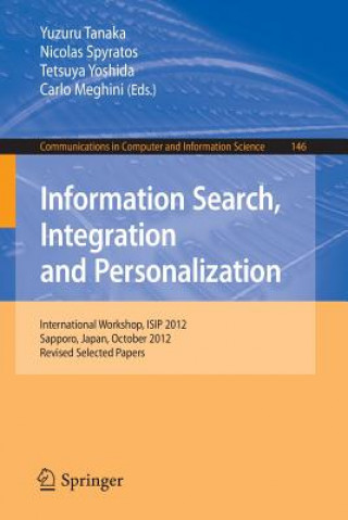 Knjiga Information Search, Integration and Personalization Yuzuru Tanaka