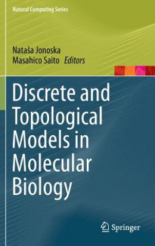 Kniha Discrete and Topological Models in Molecular Biology Nata a Jonoska