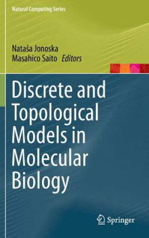 Książka Discrete and Topological Models in Molecular Biology Nata a Jonoska