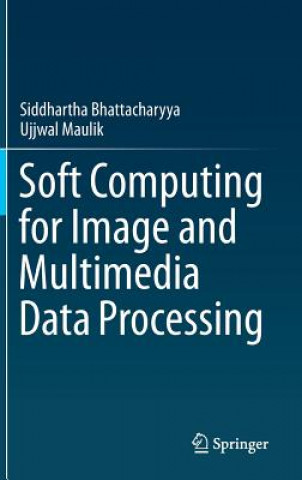 Carte Soft Computing for Image and Multimedia Data Processing Siddhartha Bhattacharyya