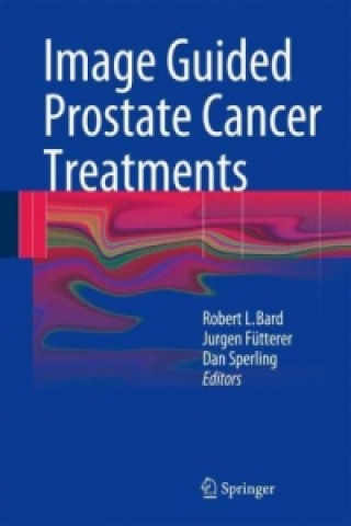 Carte Image Guided Prostate Cancer Treatments Robert L. Bard