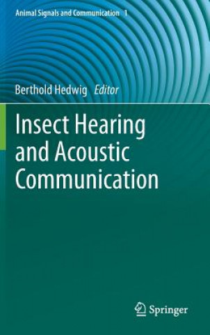 Książka Insect Hearing and Acoustic Communication Berthold Hedwig