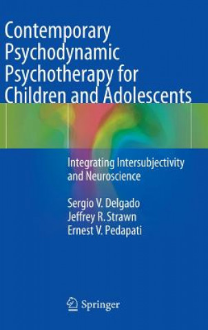 Książka Contemporary Psychodynamic Psychotherapy for Children and Adolescents Sergio V Delgado