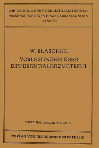 Kniha Vorlesungen UEber Differentialgeometrie Und Geometrische Grundlagen Von Einsteins Relativitatstheorie II Wilhelm Blaschke