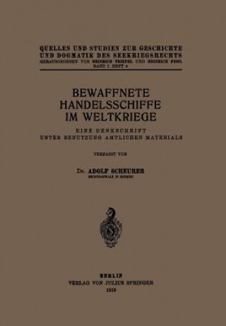 Könyv Bewaffnete Handelsschiffe Im Weltkriege Adolf Scheurer