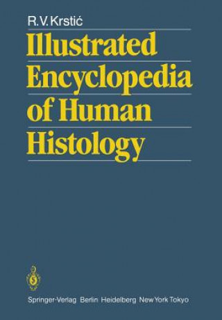 Kniha Illustrated Encyclopedia of Human Histology R.V. Krstic;