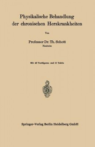 Kniha Physikalische Behandlung Der Chronischen Herzkrankheiten Th. Schott