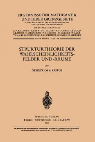 Könyv Strukturtheorie Der Wahrscheinlichkeitsfelder Und -R ume Demetrios A. Kappos
