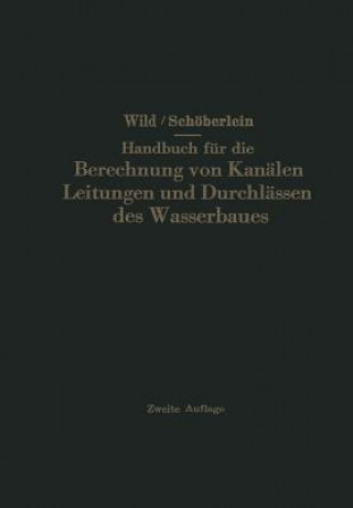 Kniha Handbuch F r Die Berechnung Von Kan len Leitungen Und Durchl ssen Des Wasserbaues Eduard Wild