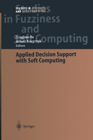 Kniha Applied Decision Support with Soft Computing Xinghuo Yu