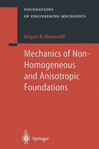 Könyv Mechanics of Non-Homogeneous and Anisotropic Foundations B. Grigori Muravskii