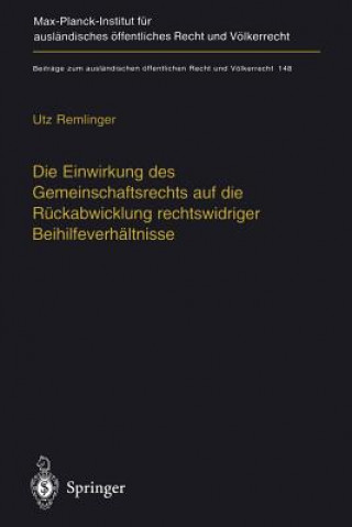 Книга Die Einwirkung Des Gemeinschaftsrechts Auf Die R ckabwicklung Rechtswidriger Beihilfeverh ltnisse Utz Remlinger