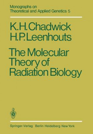 Kniha Molecular Theory of Radiation Biology K. H. Chadwick