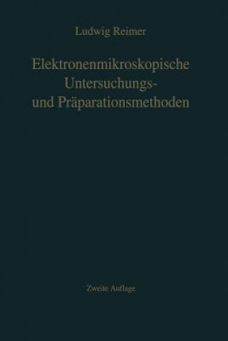 Buch Elektronenmikroskopische Untersuchungs- Und Praparationsmethoden L. Reimer