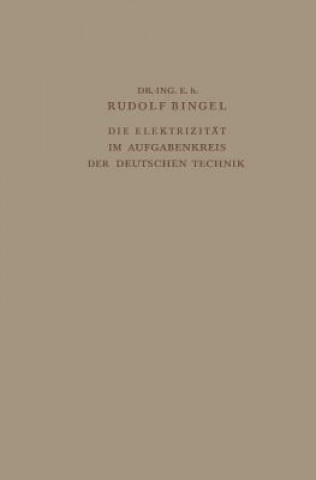 Book Die Elektrizitat Im Aufgabenkreis Der Deutschen Technik Rudolf Bingel