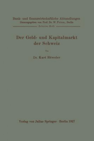 Könyv Geld- Und Kapitalmarkt Der Schweiz Kurt Höweler