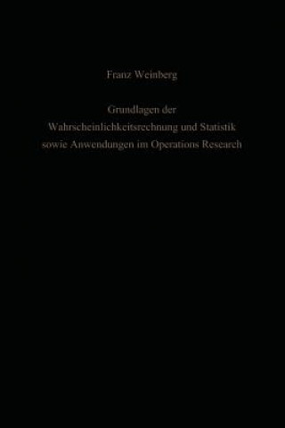 Buch Grundlagen der Wahrscheinlichkeitsrechnung und Statistik sowie Anwendungen im Operations Research, 1 Franz Weinberg