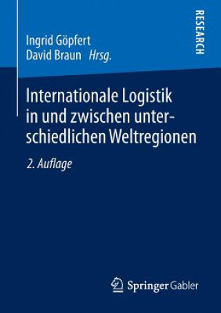 Kniha Internationale Logistik in Und Zwischen Unterschiedlichen Weltregionen Ingrid Göpfert