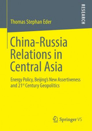 Kniha China-Russia Relations in Central Asia Thomas Stephan Eder