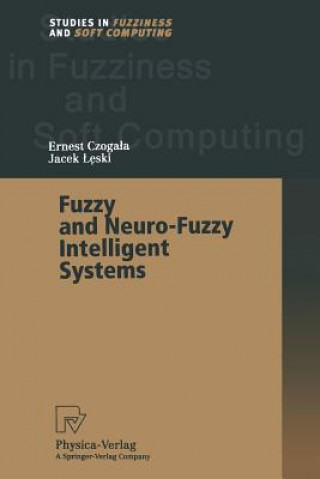 Kniha Fuzzy and Neuro-Fuzzy Intelligent Systems Ernest Czogala