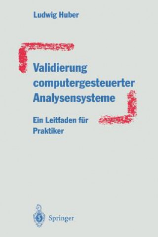 Kniha Validierung Computergesteuerter Analysensysteme Ludwig Huber