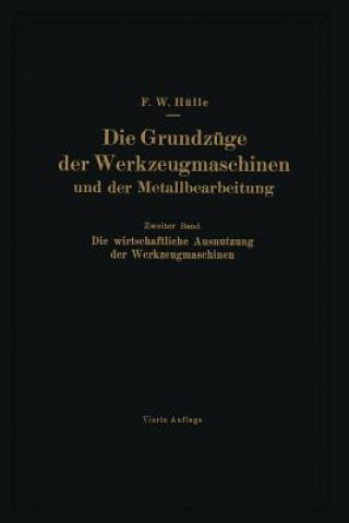 Książka Grundzuge Der Werkzeugmaschinen Und Der Metallbearbeitung Friedrich W. Hülle