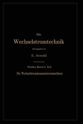Könyv Die Asynchronen Wechselstrommaschinen Engelbert Arnold