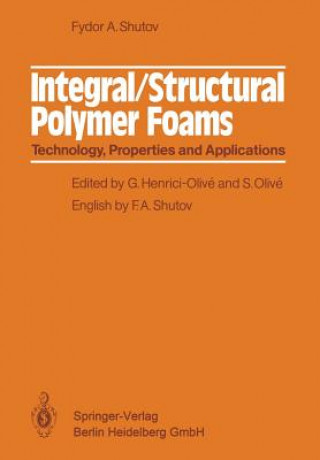 Könyv Integral/Structural Polymer Foams Fyodor A. Shutov