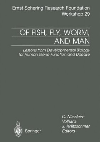 Kniha Of Fish, Fly, Worm, and Man C. Nüsslein-Volhard