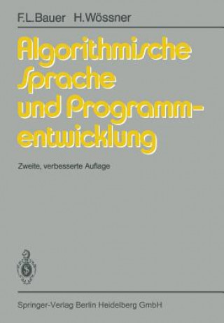 Kniha Algorithmische Sprache Und Programmentwicklung F.L. Bauer