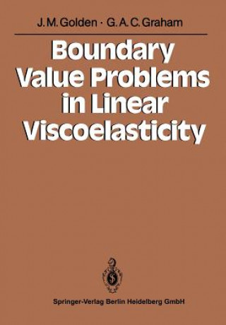 Kniha Boundary Value Problems in Linear Viscoelasticity John M. Golden