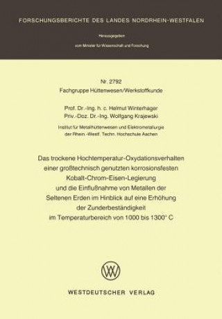 Carte Trockene Hochtemperatur-Oxydationsverhalten Einer Grosstechnisch Genutzten Korrosionsfesten Kobalt-Chrom-Eisen-Legierung Und Die Einflussnahme Von Met Wolfgang Krajewski