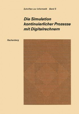 Kniha Die Simulation Kontinuierlicher Prozesse Mit Digitalrechnern Peter Rechenberg