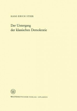 Kniha Der Untergang Der Klassischen Demokratie Hans Erich Stier