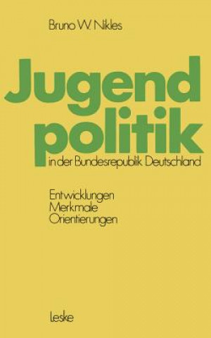 Könyv Jugendpolitik in Der Bundesrepublik Deutschland Bruno W. Nikles