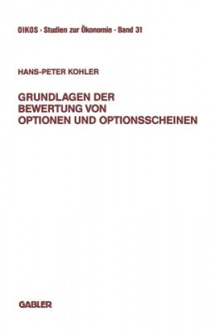 Könyv Grundlagen Der Bewertung Von Optionen Und Optionsscheinen Hans-Peter Kohler