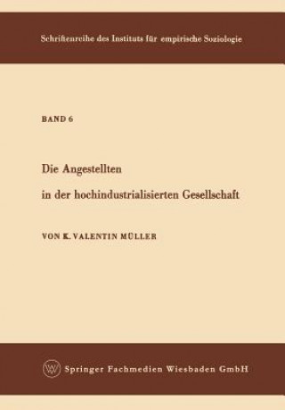 Книга Die Angestellten in Der Hochindustrialisierten Gesellschaft Karl Valentin Müller