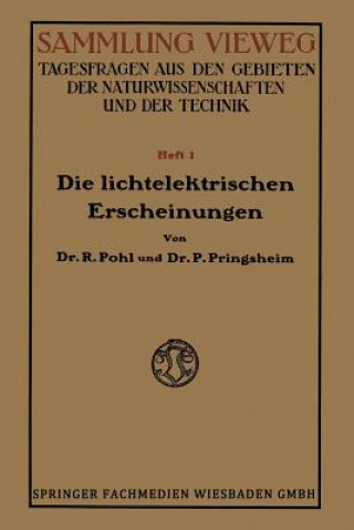 Kniha Die Lichtelektrischen Erscheinungen Robert Wichard Pohl