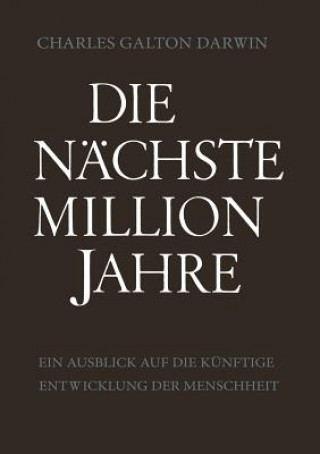 Книга Die Nachste Million Jahre Charles Galton Darwin