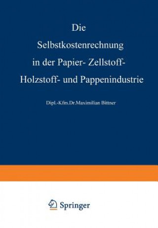 Carte Selbstkostenrechnung in Der Papier-, Zellstoff-, Holzstoff- Und Pappenindustrie Rudolf Steurer