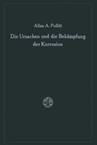 Kniha Ursachen Und Die Bekampfung Der Korrosion Alan A. Pollitt