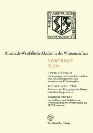 Könyv Vergasung Von Festen Brennstoffen -- Eine Zukunftsaufgabe F r Den Westdeutschen Kohlenbergbau. Reaktoren Zur Erzeugung Von W rme Bei Hohen Temperature Erwin Gärtner