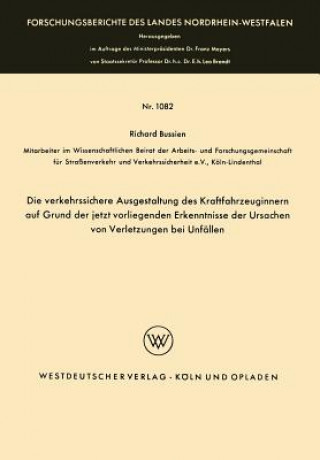 Książka Die verkehrssichere Ausgestaltung des Kraftfahrzeuginnern auf Grund der jetzt vorliegenden Erkenntnisse der Ursachen von Verletzungen bei Unfallen Richard Bussien