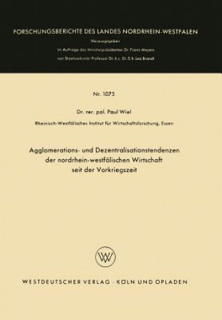 Carte Agglomerations- Und Dezentralisationstendenzen Der Nordrhein-Westf lischen Wirtschaft Seit Der Vorkriegszeit Paul Wiel