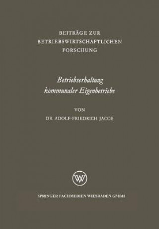 Livre Betriebserhaltung Kommunaler Eigenbetriebe Adolf-Friedrich Jacob