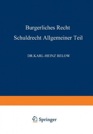 Book B rgerliches Recht Schuldrecht, Allgemeiner Teil Karl-Heinz Below