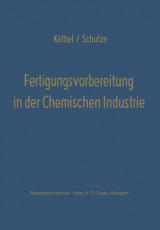 Kniha Fertigungsvorbereitung in Der Chemischen Industrie Herbert Kölbel